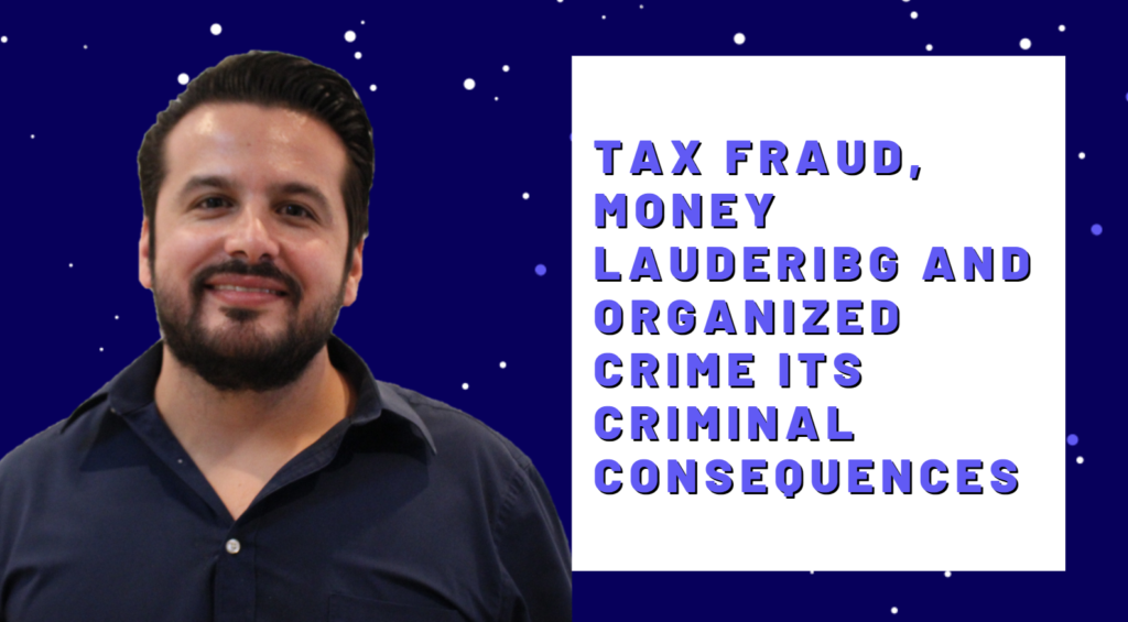 Tax fraud, money laundering and organized crime its criminal consequences